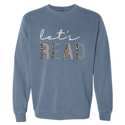 Lets Read Leopard For Teachers Reader Book Bookworm Lovers Cool Gift Garment-Dyed Sweatshirt