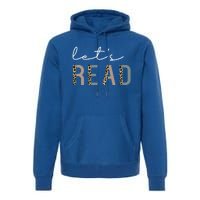 Lets Read Leopard For Teachers Reader Book Bookworm Lovers Cool Gift Premium Hoodie