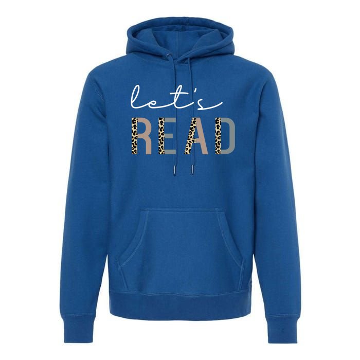 Lets Read Leopard For Teachers Reader Book Bookworm Lovers Cool Gift Premium Hoodie