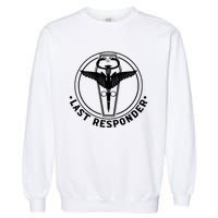 Last Responder Mortician Mortuary Morticians Garment-Dyed Sweatshirt