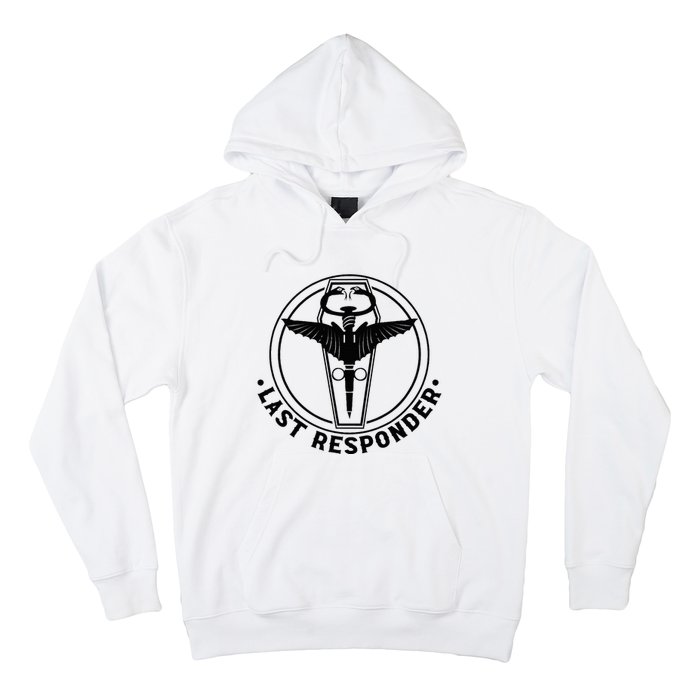 Last Responder Mortician Mortuary Morticians Hoodie