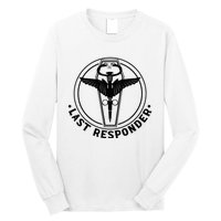 Last Responder Mortician Mortuary Morticians Long Sleeve Shirt