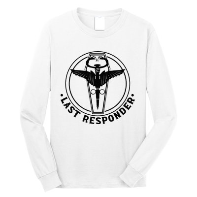 Last Responder Mortician Mortuary Morticians Long Sleeve Shirt