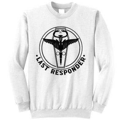 Last Responder Mortician Mortuary Morticians Sweatshirt