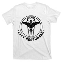 Last Responder Mortician Mortuary Morticians T-Shirt