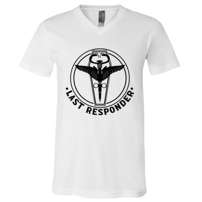 Last Responder Mortician Mortuary Morticians V-Neck T-Shirt