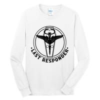 Last Responder Mortician Mortuary Morticians Tall Long Sleeve T-Shirt