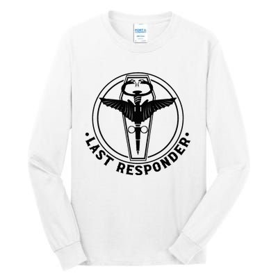 Last Responder Mortician Mortuary Morticians Tall Long Sleeve T-Shirt