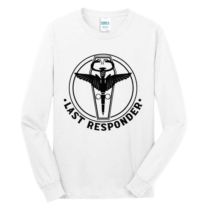 Last Responder Mortician Mortuary Morticians Tall Long Sleeve T-Shirt