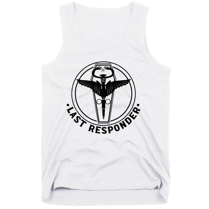 Last Responder Mortician Mortuary Morticians Tank Top