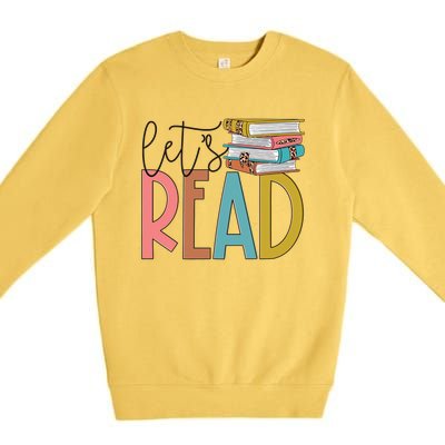 Lets Read Meaningful Gift Teacher Gift Premium Crewneck Sweatshirt