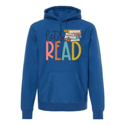 Lets Read Meaningful Gift Teacher Gift Premium Hoodie