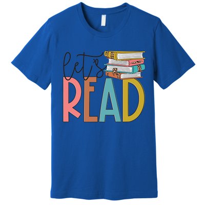 Lets Read Meaningful Gift Teacher Gift Premium T-Shirt