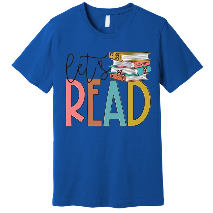 Lets Read Meaningful Gift Teacher Gift Premium T-Shirt