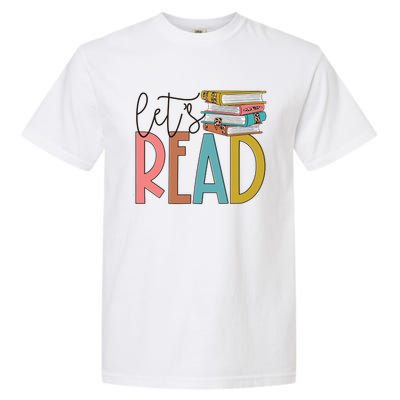 Lets Read Meaningful Gift Teacher Gift Garment-Dyed Heavyweight T-Shirt