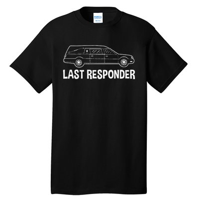 Last Responder Mortuary Science Student Mortician Gift Tall T-Shirt