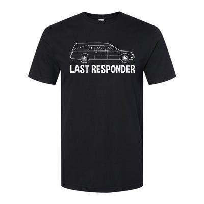 Last Responder Mortuary Science Student Mortician Gift Softstyle CVC T-Shirt