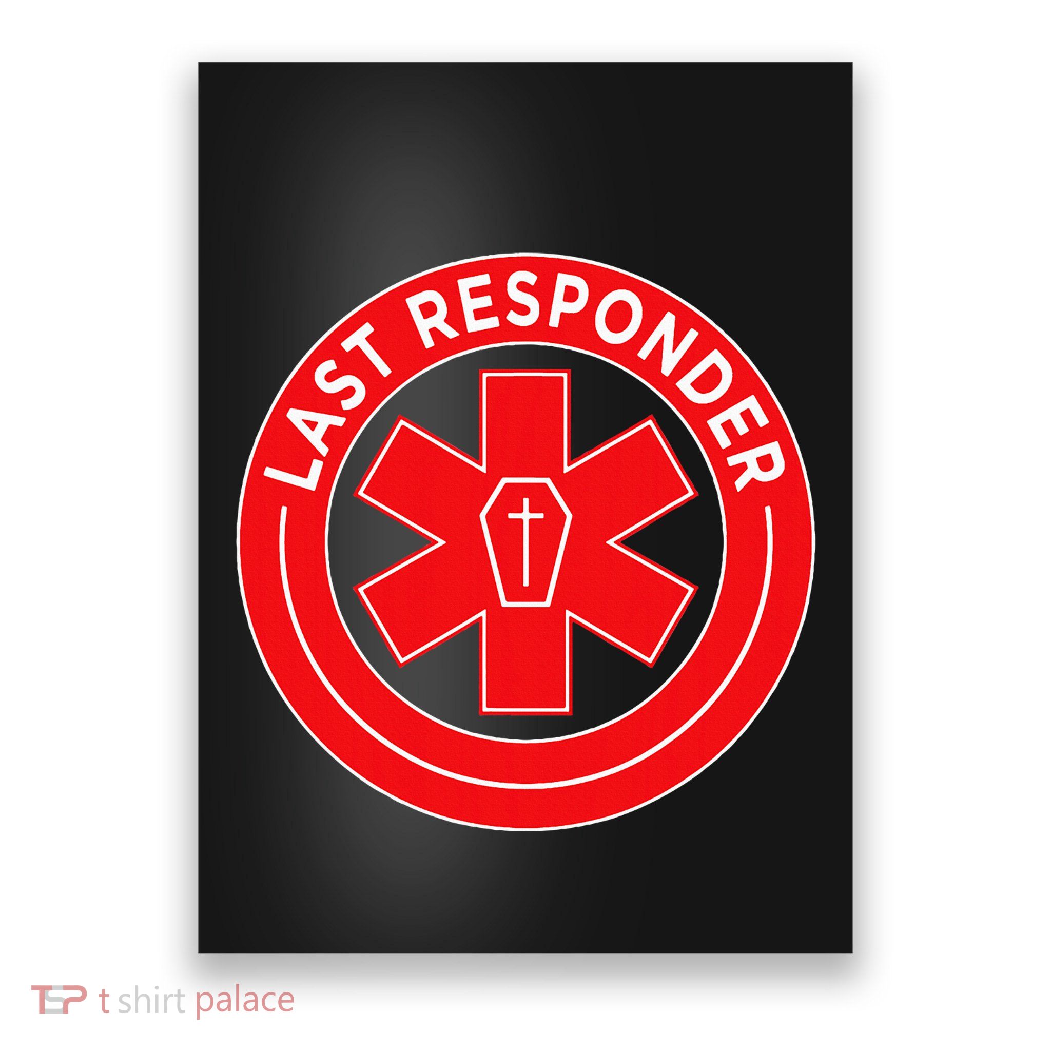 Last Responder Mortician Embalmer Funeral Director Poster