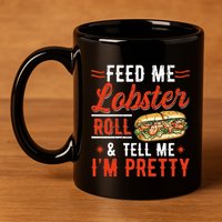 Lobster Roll Maine Seafood Design For A Lobster Roll Fan 11oz C Handle Ceramic Mug