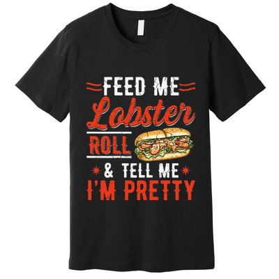 Lobster Roll Maine Seafood Design For A Lobster Roll Fan Premium T-Shirt