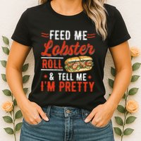 Lobster Roll Maine Seafood Design For A Lobster Roll Fan Womens T-Shirt