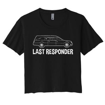 Last Responder Mortuary Science Student Mortician Gift Women's Crop Top Tee