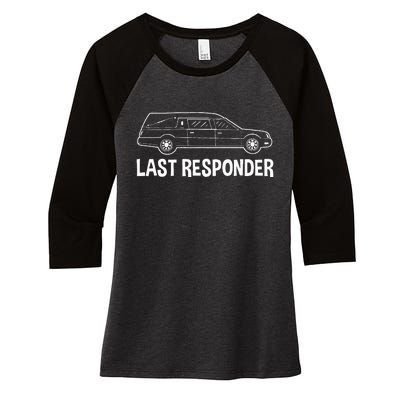 Last Responder Mortuary Science Student Mortician Gift Women's Tri-Blend 3/4-Sleeve Raglan Shirt