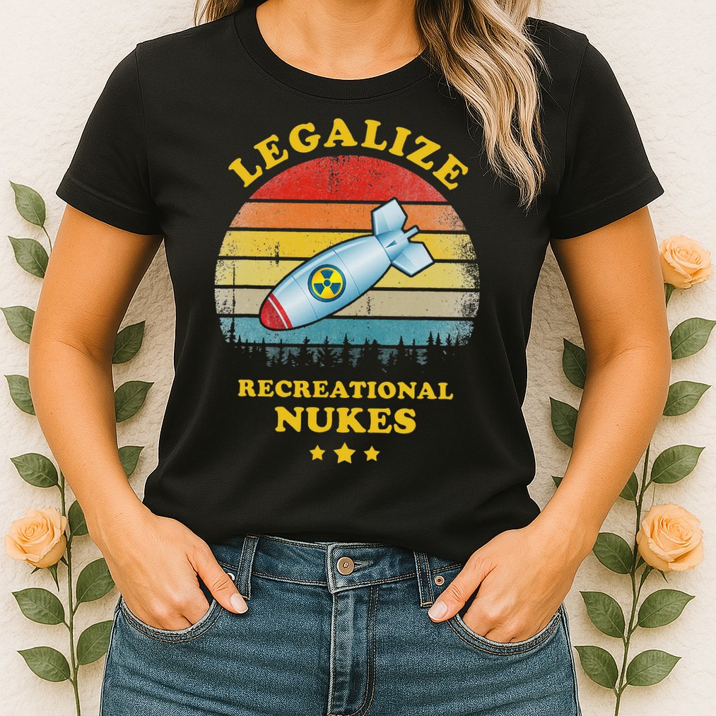 Legalize Recreational Nukes Funny Vintage Womens T-Shirt