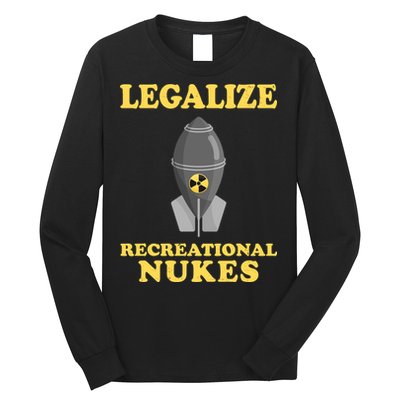Legalize Recreational Nukes Long Sleeve Shirt
