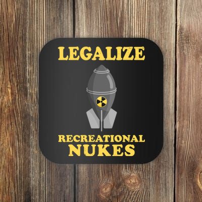 Legalize Recreational Nukes Coaster