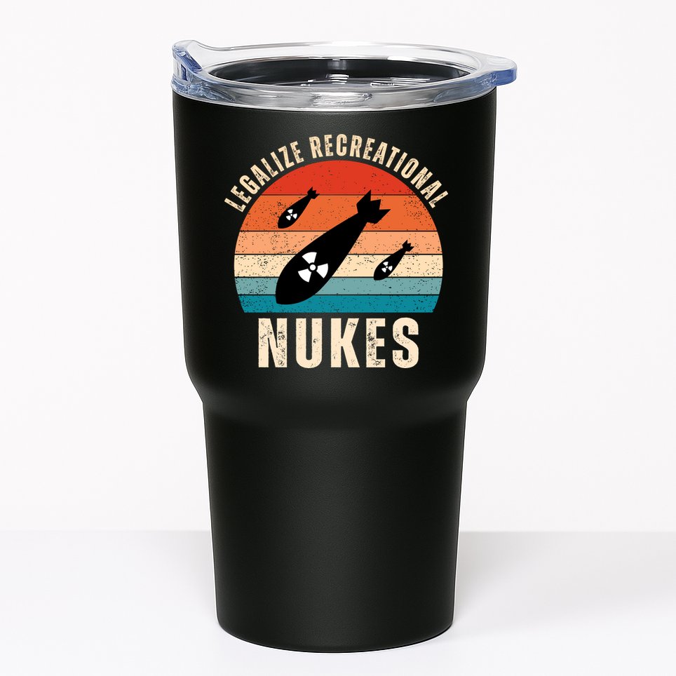 Legalize Recreational Nukes Funny Retro Tumbler