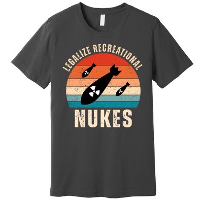 Legalize Recreational Nukes Funny Retro Premium T-Shirt