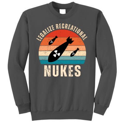 Legalize Recreational Nukes Funny Retro Tall Sweatshirt