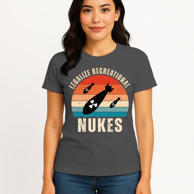 Legalize Recreational Nukes Funny Retro Womens T-Shirt