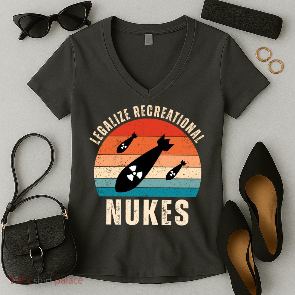 Legalize Recreational Nukes Funny Retro Women's V-Neck T-Shirt