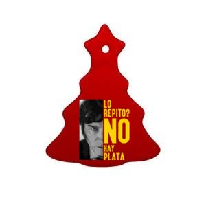 Lo Repito No Hay Plata Javier Milei Presidente  Ceramic Tree Ornament