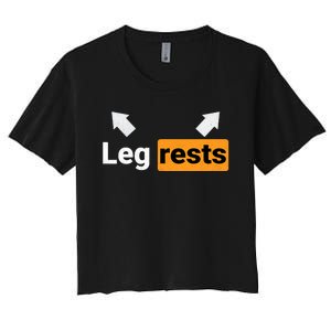 Leg Rests Naughty Dad Jokes Funny Adult Humour Father's Day Women's Crop Top Tee