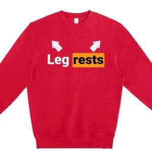 Leg Rests Naughty Dad Jokes Funny Adult Humour Father's Day Premium Crewneck Sweatshirt