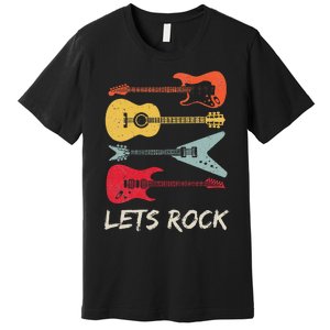 Lets Rock N Roll Guitar Retro Gift Men Women Premium T-Shirt