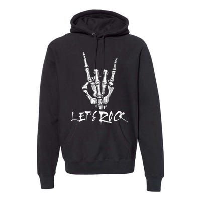 Lets Rock On Band Rock And Roll Skeleton Hand Graphic Premium Hoodie