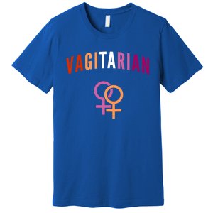 Lesbian Rights Or Valentines Day Or Vagitarian Great Gift Premium T-Shirt