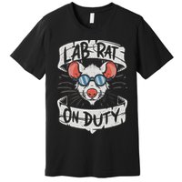 Lab Rat On Duty. Hilarious Lab Technician Science Enthusiast Premium T-Shirt