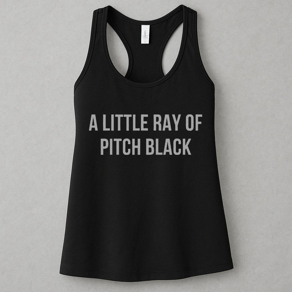 Little Ray Of Pitch Black Dark Humor Soul Sarcastic Sarcasm Womens Tank Top