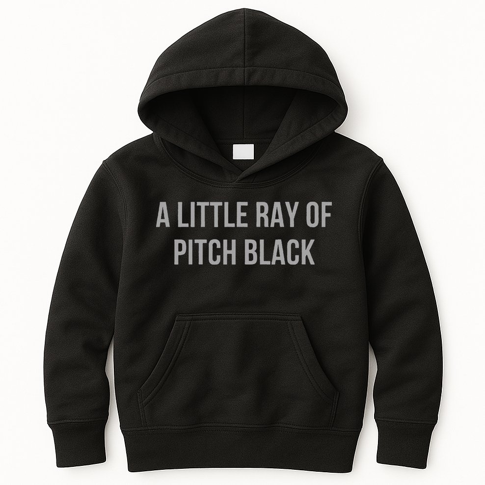 Little Ray Of Pitch Black Dark Humor Soul Sarcastic Sarcasm Kids Hoodie
