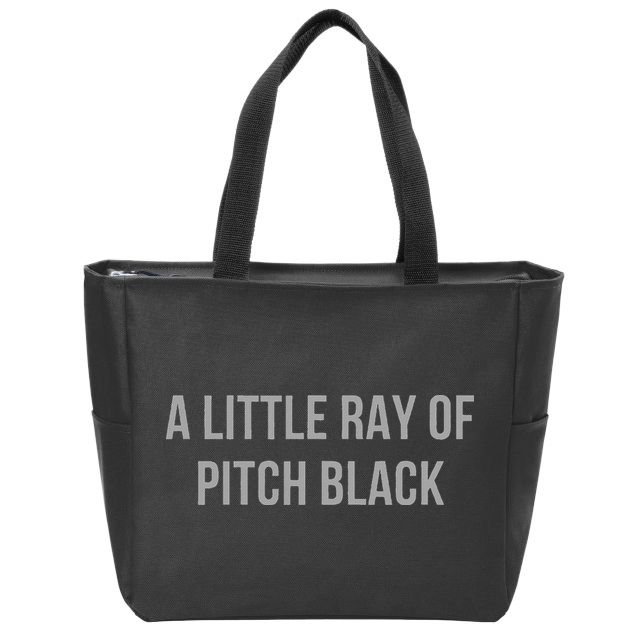 Little Ray Of Pitch Black Dark Humor Soul Sarcastic Sarcasm Zip Tote Bag