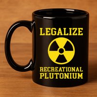 Legalize Recreational Plutonium 11oz C Handle Ceramic Mug
