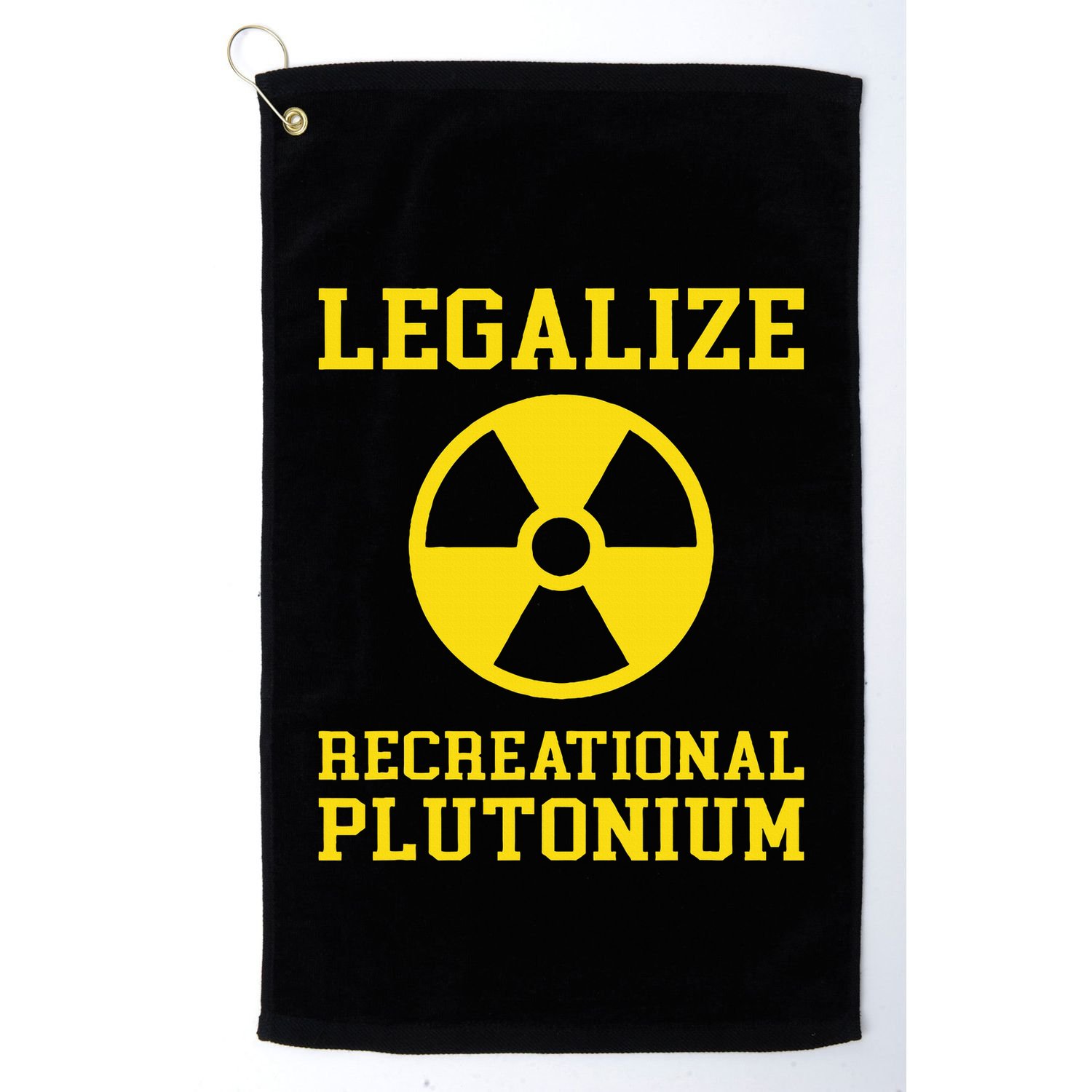 Legalize Recreational Plutonium Golf Towel