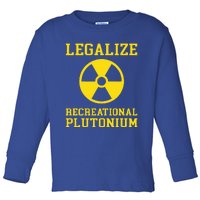 Legalize Recreational Plutonium Toddler Long Sleeve Shirt