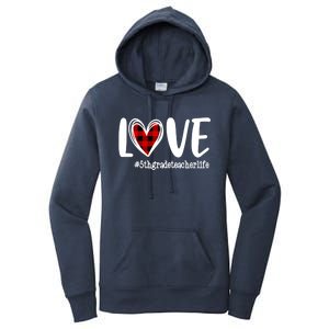 Love Red Plaid Heart 5th Grade Teacher Life Valentine's Day Gift Women's Pullover Hoodie