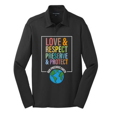 Love Respect Preserve Protect Our Precious Earth Day Message Cool Gift Silk Touch Performance Long Sleeve Polo